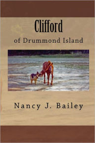 Title: Clifford of Drummond Island, Author: Nancy J Bailey