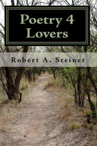 Title: Poetry 4: Lovers, Author: Robert A Steiner