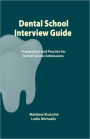 Dental School Interview Guide: Preparation and practice for dental school Admissions