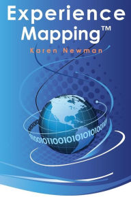 Title: Experience Mapping(tm): How to Leverage Past Experience for Future Success, Author: Karen Newman