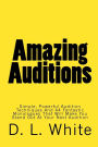 Amazing Auditions: Simple, Powerful Audition Techniques and 44 Fantastic Monologues That Will Make You Stand Out at Your Next Audition