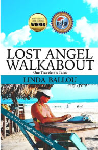 Lost Angel Walkabout: One Traveler's Tales