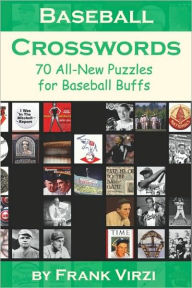 Title: Baseball Crosswords: 70 All-New Puzzles for Baseball Buffs, Author: Frank Virzi