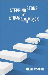 Title: Stepping Stone or Stumbling Block ?, Author: Dave Smith