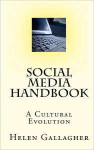 Title: Social Media Handbook: A Cultural E-volution, Author: Helen Gallagher