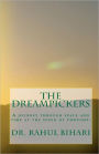 The Dreampickers: A journey through space and time at the speed of Thought