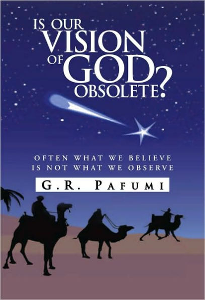 Is Our Vision of God Obsolete?: Often What We Believe Is Not What We Observe