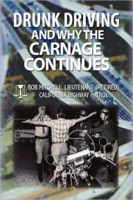 Drunk Driving And Why The Carnage Continues