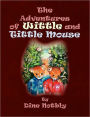 The Adventures Of Wittle And Tittle Mouse