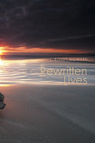 Title: Rewritten Lives, Author: J Elliot Howard