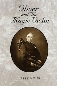 Title: Oliver and the Magic Violin, Author: Peggy Smith