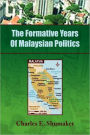 The Formative Years Of Malaysian Politics