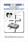 How To Save A Troubled Marriage Biblically