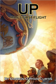 Title: Up: Man's First Flight, Author: Darwin O'Ryan Curtis