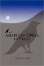 An American Opera in Prose