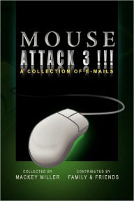 Title: Mouse Attack 3!!!, Author: Mackey Miller