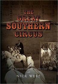 Title: The Great Southern Circus, Author: Nick West