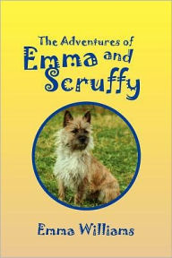 Title: The Adventures of Emma and Scruffy, Author: Emma Williams