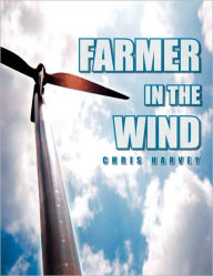 Title: Farmer in the Wind, Author: Chris Harvey