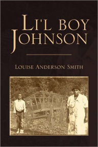 Title: Li'l Boy Johnson, Author: Louise Anderson Smith