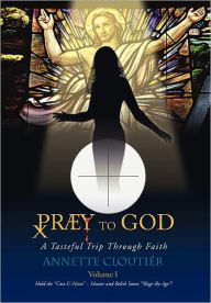 Title: Praey to God, Author: Annette Cloutier