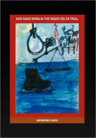 Ken Saro Wiwa-N-the Niger Delta Trial