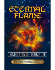 Title: Eternal Flame: Numerology of Redemption, Author: Dr. Reese L. Powell Sr.