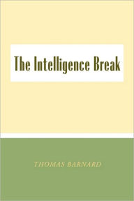The Intelligence Break the Intelligence Break