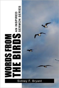 Title: Words from the Birds, Author: Sidney F. Bryant