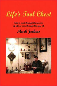 Title: Life's Tool Chest, Author: Mark Jerkins