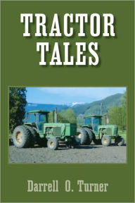 Title: Tractor Tales, Author: Darrel O. Turner