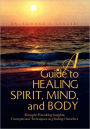A Guide to Healing Spirit, Mind, and Body
