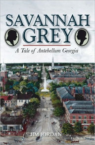 Savannah Grey: A Tale of Antebellum Georgia
