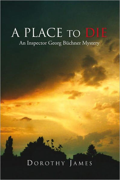 A Place to Die: An Inspector Georg Büchner Mystery