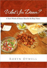Title: What's for Dinner?, Author: Robyn Otwell