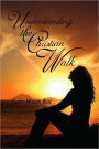 Understanding the Christian Walk