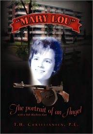 Title: Mary Lou'' the Portrait of an Angel, Author: T H P E Christiansen