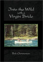 Into the Wild with A Virgin Bride