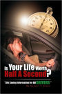Is Your Life Worth Half A Second