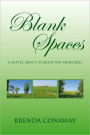Blank Spaces: A Novel About Forgotten Memories