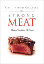 Strong Meat: Mature Teachings of Christ