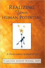Realizing Your Human Potential: A Christ Centered Approach to Life