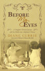 Before My Eyes: A Daughter's Personal Journey with her Mother into Alzheimer's Disease