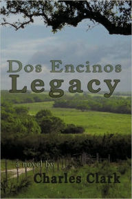 Title: DOS Encinos Legacy, Author: Clark Charles Clark