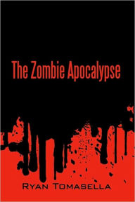 Title: 2012: The Zombie Apocalypse, Author: Tomasella Ryan Tomasella
