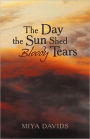 The Day the Sun Shed Bloody Tears