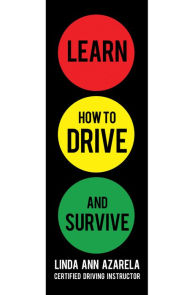 Title: Learn How to Drive and Survive, Author: Linda Ann Azarela