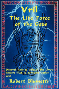 Title: Vril: The Life Force of the Gods, Author: Robert Blumetti