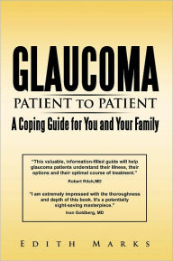 Title: Glaucoma-Patient to Patient--A Coping Guide for You and Your Family, Author: Edith Marks