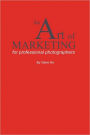 The Art Of Marketing For Professional Photographers